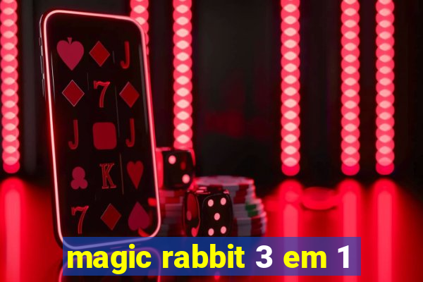 magic rabbit 3 em 1